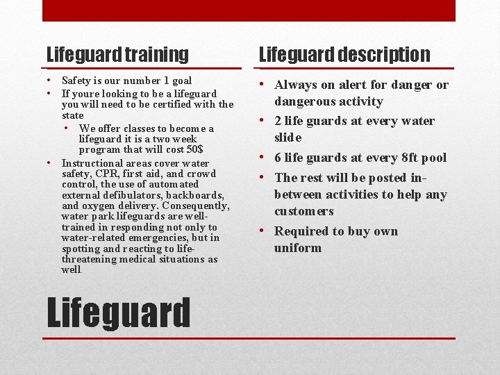 Lifeguard training Lifeguard description • Safety is our number 1 goal • If youre