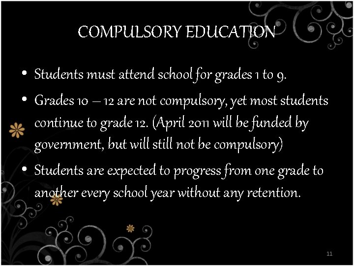 COMPULSORY EDUCATION • Students must attend school for grades 1 to 9. • Grades COMPULSORY EDUCATION • Students must attend school for grades 1 to 9. • Grades