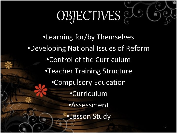OBJECTIVES • Learning for/by Themselves • Developing National Issues of Reform • Control of OBJECTIVES • Learning for/by Themselves • Developing National Issues of Reform • Control of