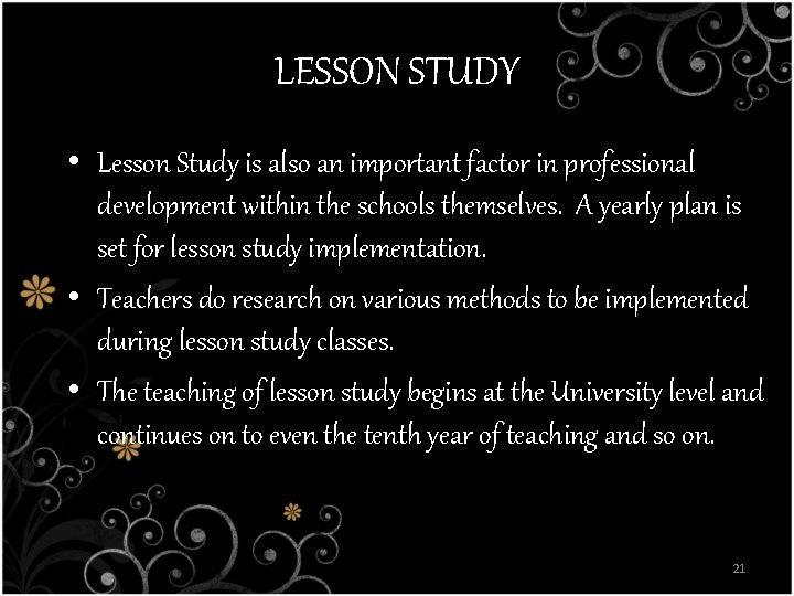 LESSON STUDY • Lesson Study is also an important factor in professional development within LESSON STUDY • Lesson Study is also an important factor in professional development within