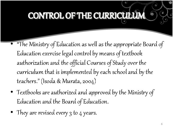 CONTROL OF THE CURRICULUM • “The Ministry of Education as well as the appropriate CONTROL OF THE CURRICULUM • “The Ministry of Education as well as the appropriate