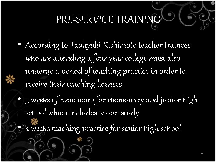 PRE-SERVICE TRAINING • According to Tadayuki Kishimoto teacher trainees who are attending a four PRE-SERVICE TRAINING • According to Tadayuki Kishimoto teacher trainees who are attending a four