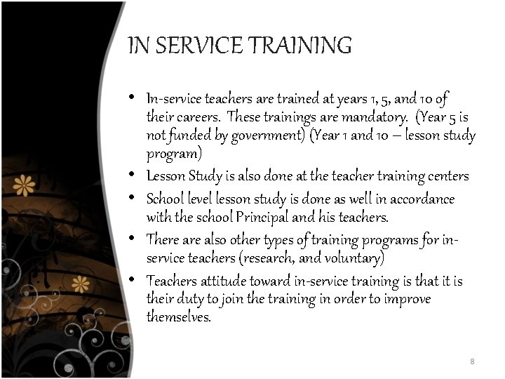 IN SERVICE TRAINING • In-service teachers are trained at years 1, 5, and 10 IN SERVICE TRAINING • In-service teachers are trained at years 1, 5, and 10