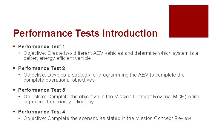 Performance Tests Introduction § Performance Test 1 • Objective: Create two different AEV vehicles