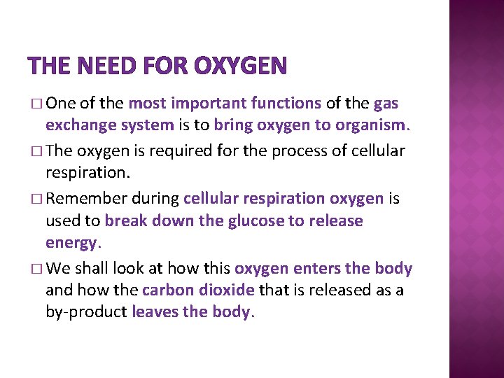 THE NEED FOR OXYGEN � One of the most important functions of the gas