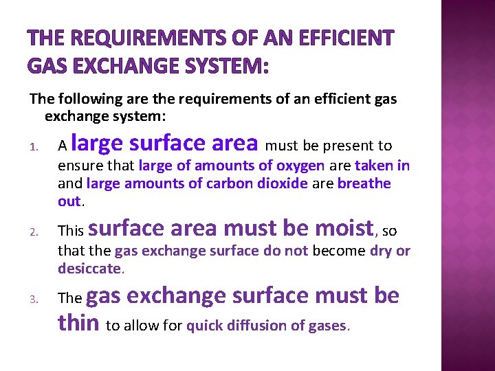 THE REQUIREMENTS OF AN EFFICIENT GAS EXCHANGE SYSTEM: The following are the requirements of