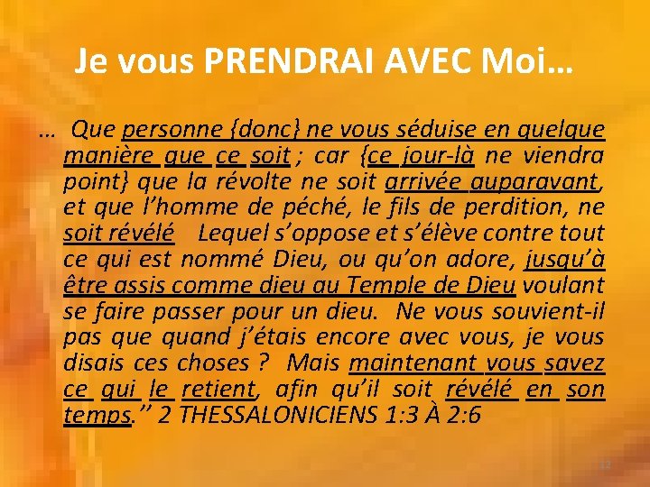 Je vous PRENDRAI AVEC Moi… … Que personne {donc} ne vous séduise en quelque