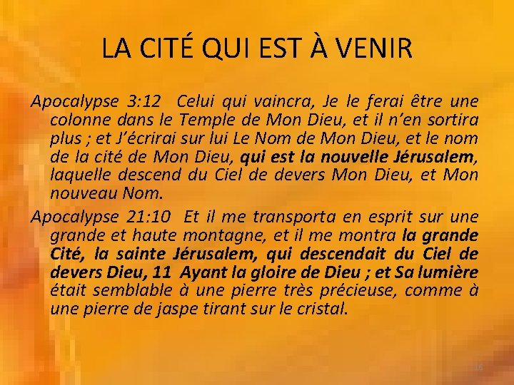 LA CITÉ QUI EST À VENIR Apocalypse 3: 12 Celui qui vaincra, Je le