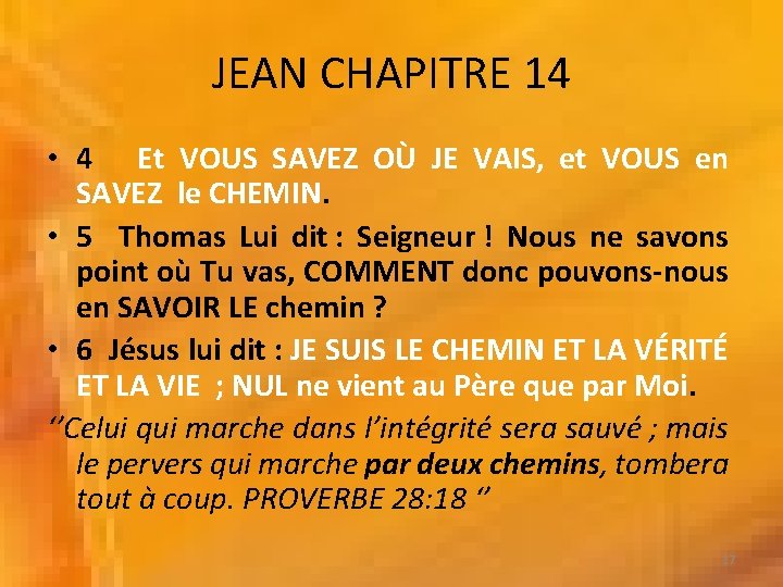 JEAN CHAPITRE 14 • 4 Et VOUS SAVEZ OÙ JE VAIS, et VOUS en