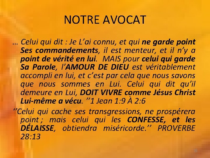 NOTRE AVOCAT … Celui qui dit : Je L’ai connu, et qui ne garde