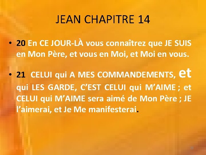 JEAN CHAPITRE 14 • 20 En CE JOUR-LÀ vous connaîtrez que JE SUIS en