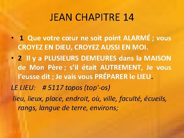 JEAN CHAPITRE 14 • 1 Que votre cœur ne soit point ALARMÉ ; vous