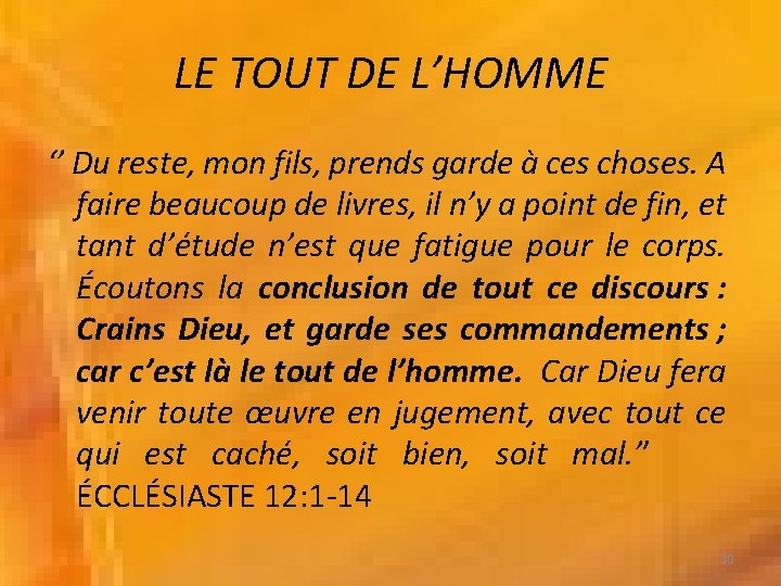 LE TOUT DE L’HOMME ‘’ Du reste, mon fils, prends garde à ces choses.