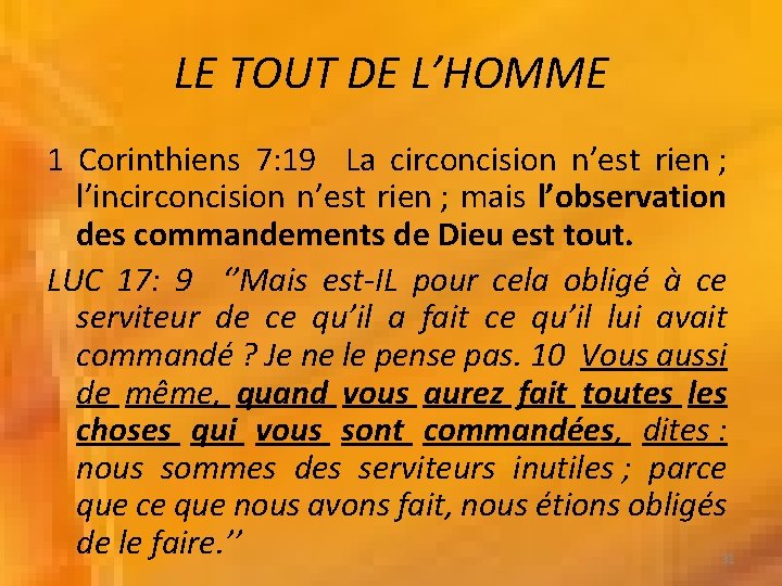 LE TOUT DE L’HOMME 1 Corinthiens 7: 19 La circoncision n’est rien ; l’incirconcision