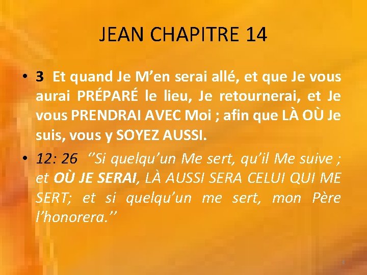 JEAN CHAPITRE 14 • 3 Et quand Je M’en serai allé, et que Je