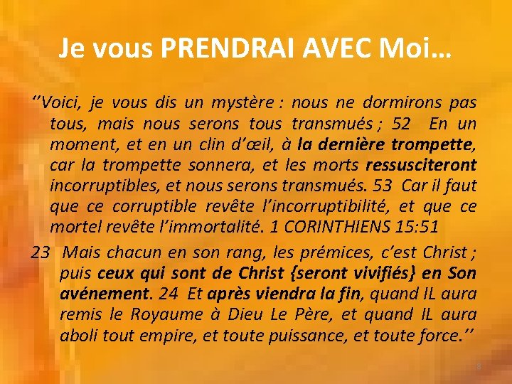 Je vous PRENDRAI AVEC Moi… ‘’Voici, je vous dis un mystère : nous ne