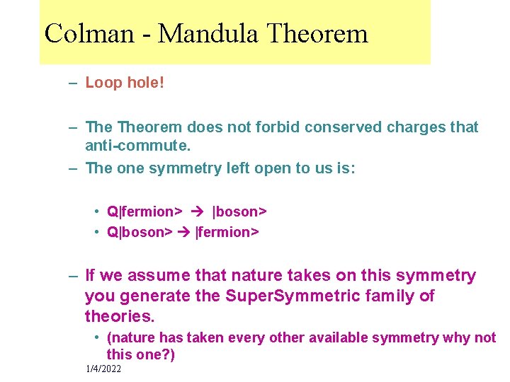 Colman - Mandula Theorem – Loop hole! – Theorem does not forbid conserved charges