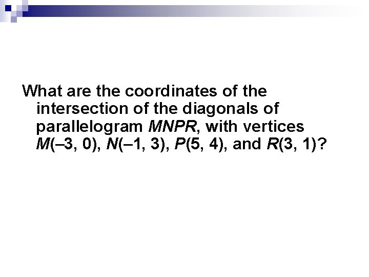 What are the coordinates of the intersection of the diagonals of parallelogram MNPR, with