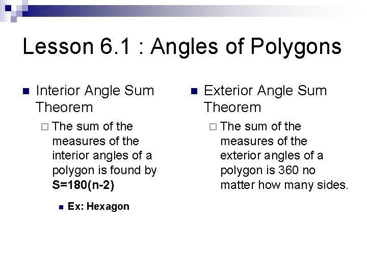 Lesson 6. 1 : Angles of Polygons n Interior Angle Sum Theorem ¨ The