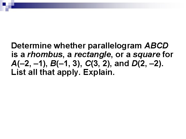 Determine whether parallelogram ABCD is a rhombus, a rectangle, or a square for A(–