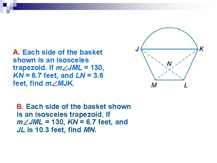 A. Each side of the basket shown is an isosceles trapezoid. If m JML