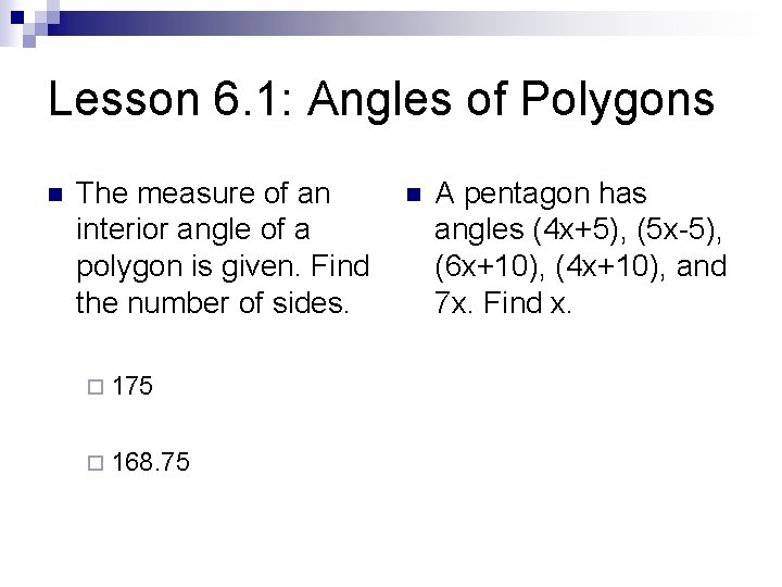 Lesson 6. 1: Angles of Polygons n The measure of an interior angle of