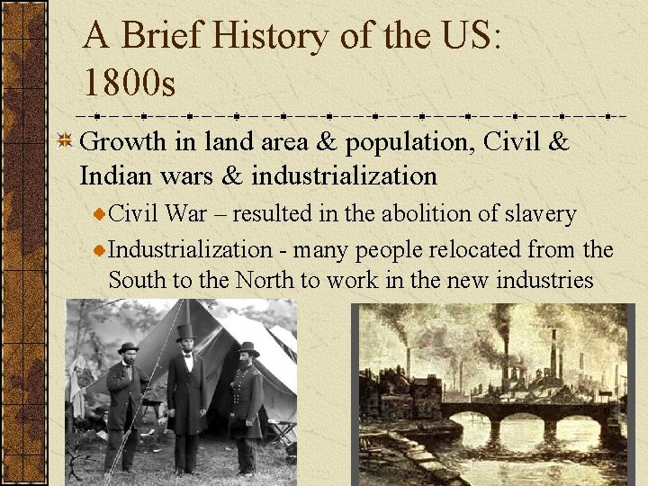 A Brief History of the US: 1800 s Growth in land area & population,