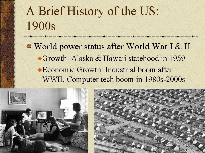 A Brief History of the US: 1900 s World power status after World War