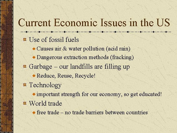 Current Economic Issues in the US Use of fossil fuels Causes air & water