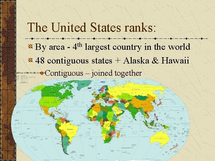 The United States ranks: By area - 4 th largest country in the world