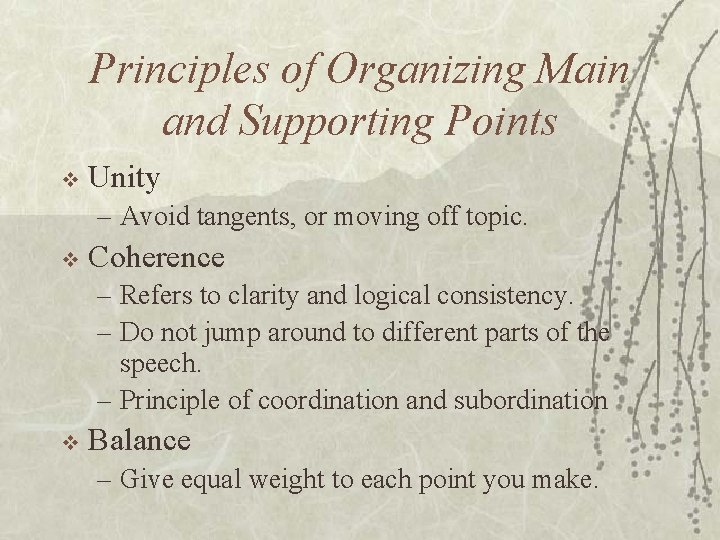 Principles of Organizing Main and Supporting Points v Unity – Avoid tangents, or moving Principles of Organizing Main and Supporting Points v Unity – Avoid tangents, or moving