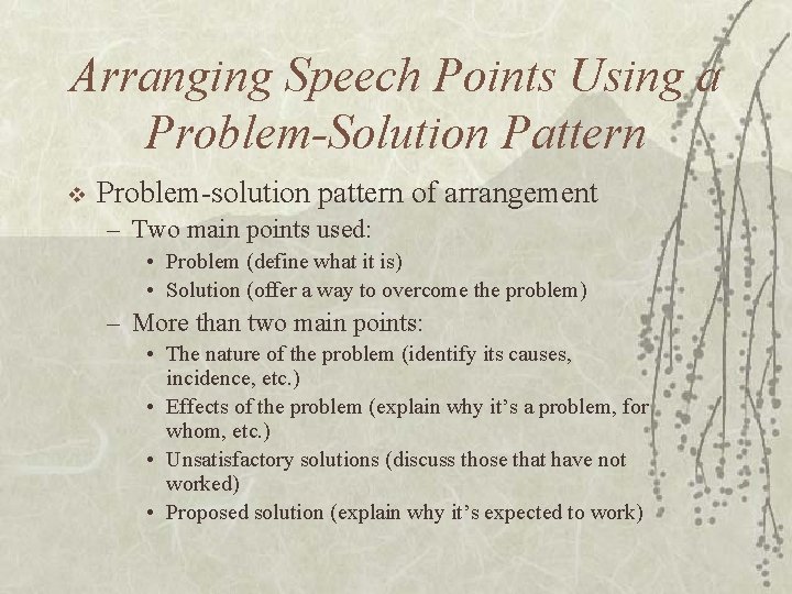 Arranging Speech Points Using a Problem-Solution Pattern v Problem-solution pattern of arrangement – Two Arranging Speech Points Using a Problem-Solution Pattern v Problem-solution pattern of arrangement – Two
