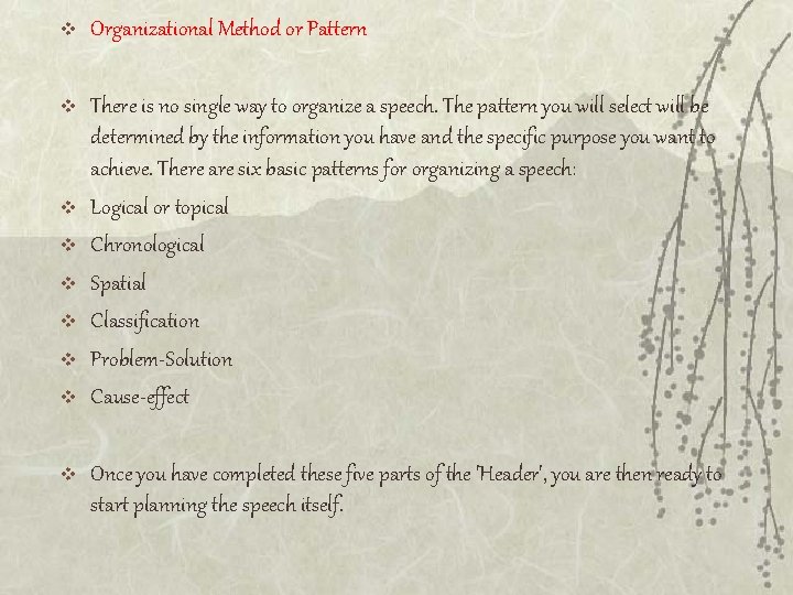v Organizational Method or Pattern v There is no single way to organize a v Organizational Method or Pattern v There is no single way to organize a