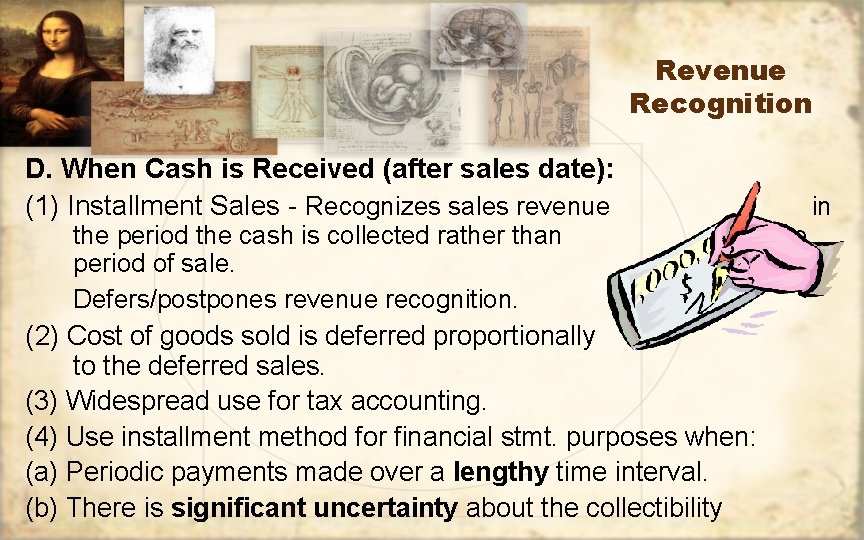 Revenue Recognition D. When Cash is Received (after sales date): (1) Installment Sales -