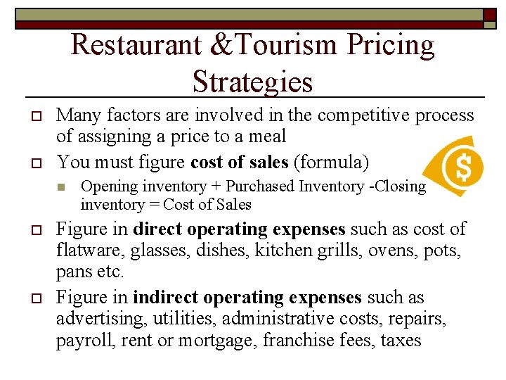 Restaurant &Tourism Pricing Strategies o o Many factors are involved in the competitive process