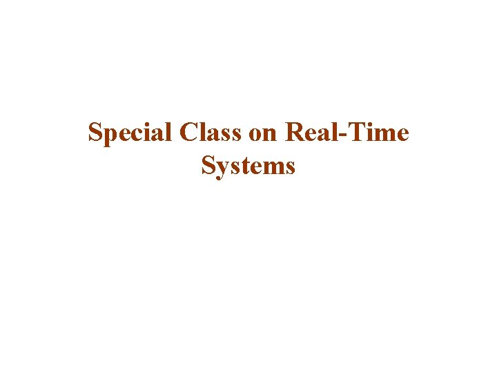 Special Class on Real-Time Systems 