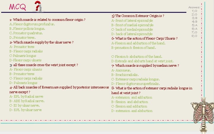 MCQ 1 - Which muscle is related to common flexor origin ? A. Flexor