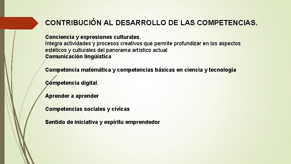 CONTRIBUCIÓN AL DESARROLLO DE LAS COMPETENCIAS. Conciencia y expresiones culturales. Integra actividades y procesos