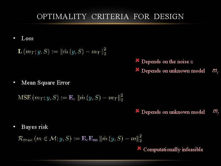 OPTIMALITY CRITERIA FOR DESIGN • Loss û Depends on the noise û Depends on