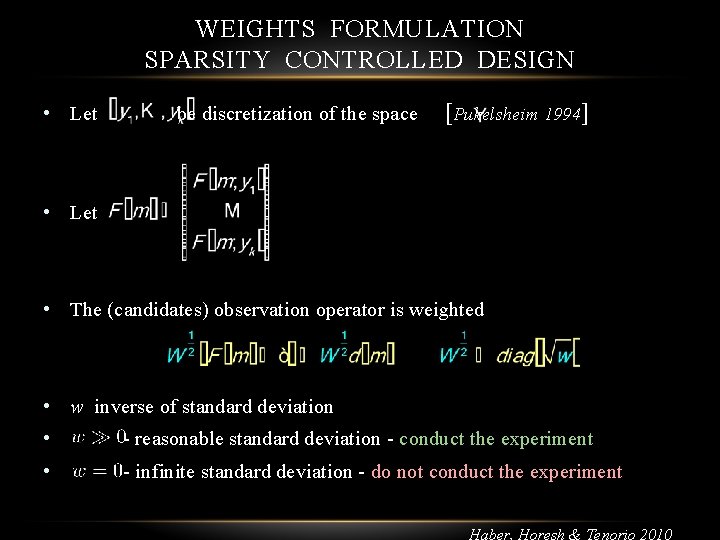 WEIGHTS FORMULATION SPARSITY CONTROLLED DESIGN • Let be discretization of the space [Pukelsheim 1994]