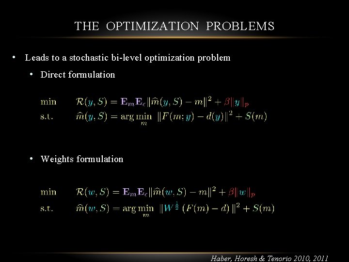 THE OPTIMIZATION PROBLEMS • Leads to a stochastic bi-level optimization problem • Direct formulation