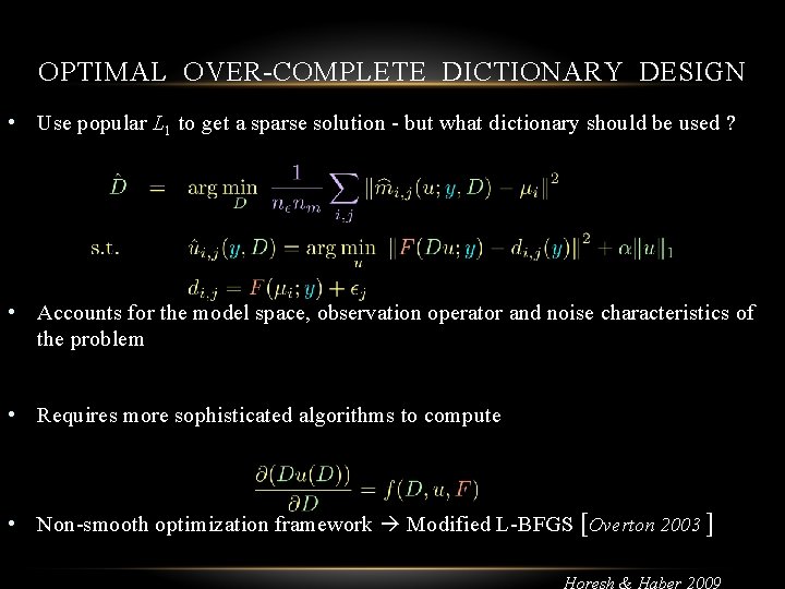 OPTIMAL OVER-COMPLETE DICTIONARY DESIGN • Use popular L 1 to get a sparse solution