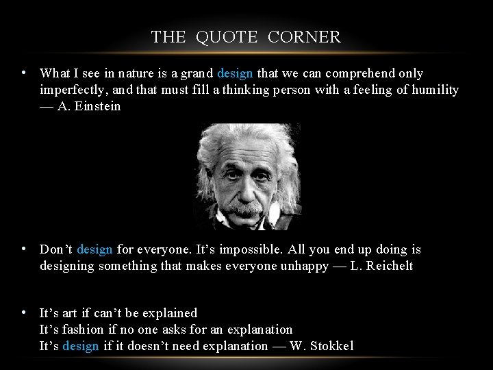 THE QUOTE CORNER • What I see in nature is a grand design that