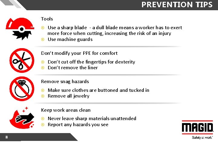 PREVENTION TIPS Tools Use a sharp blade - a dull blade means a worker