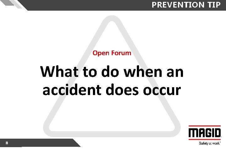 PREVENTION TIP Open Forum What to do when an accident does occur 