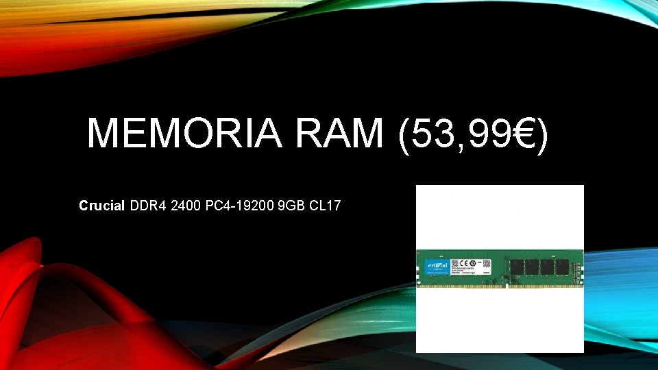 MEMORIA RAM (53, 99€) Crucial DDR 4 2400 PC 4 -19200 9 GB CL