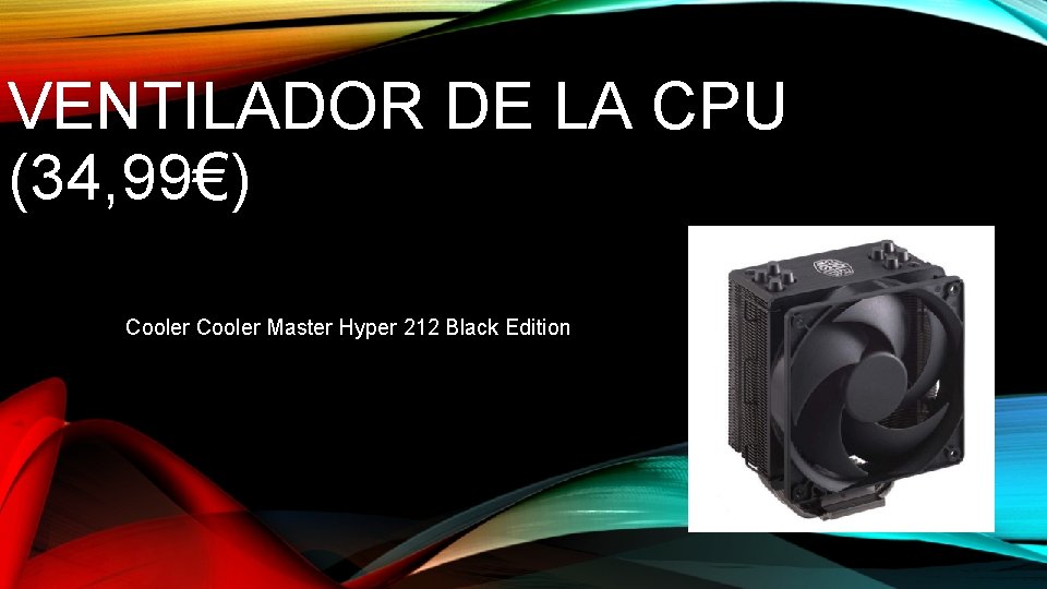 VENTILADOR DE LA CPU (34, 99€) Cooler Master Hyper 212 Black Edition 