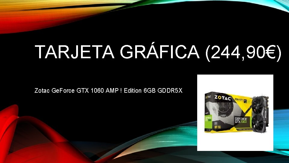 TARJETA GRÁFICA (244, 90€) Zotac Ge. Force GTX 1060 AMP ! Edition 6 GB