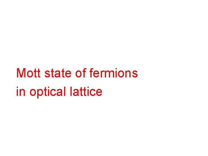 Mott state of fermions in optical lattice 