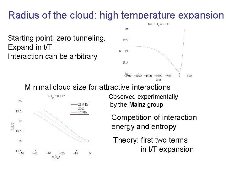 Radius of the cloud: high temperature expansion Starting point: zero tunneling. Expand in t/T.